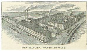 New Bedford was an early site in America's Industrial Revolution. This illustration shows the massive Wamsutta Mills, which produced millions of feet of cloth during the nineteenth and twentieth centuries.